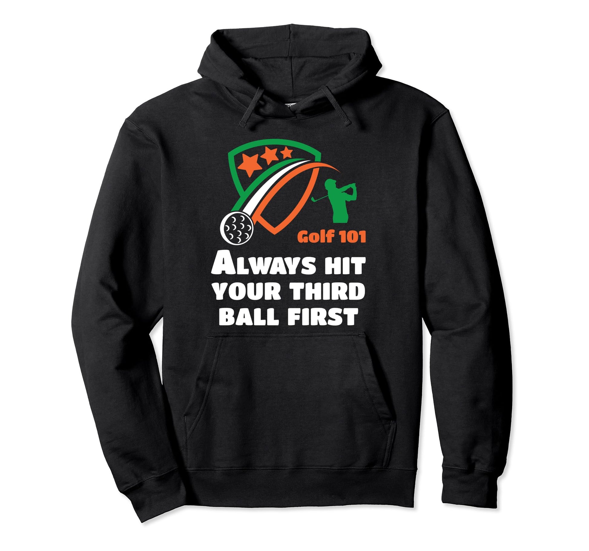 Golf 101 Golfing Third Ball First Hoodie - Casual Everyday Wear for Adults - T-Shirt, Sweatshirt, Hoodie