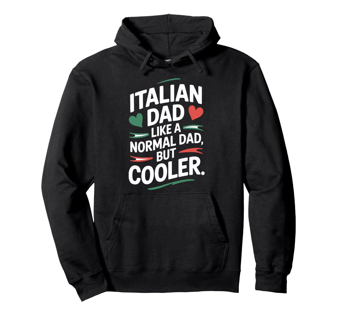 Italian Roots Like Normal Dad But Hoodie - Fun Novelty Design Men Women - T-Shirt, Sweatshirt, Hoodie