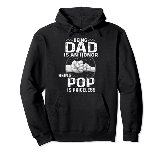 Being Dad Is Honor Being Pop Is Hoodie - Minimalist Print for Adults - T-Shirt, Sweatshirt, Hoodie