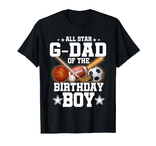 All Star G Dad Birthday Basketball Soccer T-Shirt - Graphic Print Unisex - T-Shirt, Sweatshirt, Hoodie