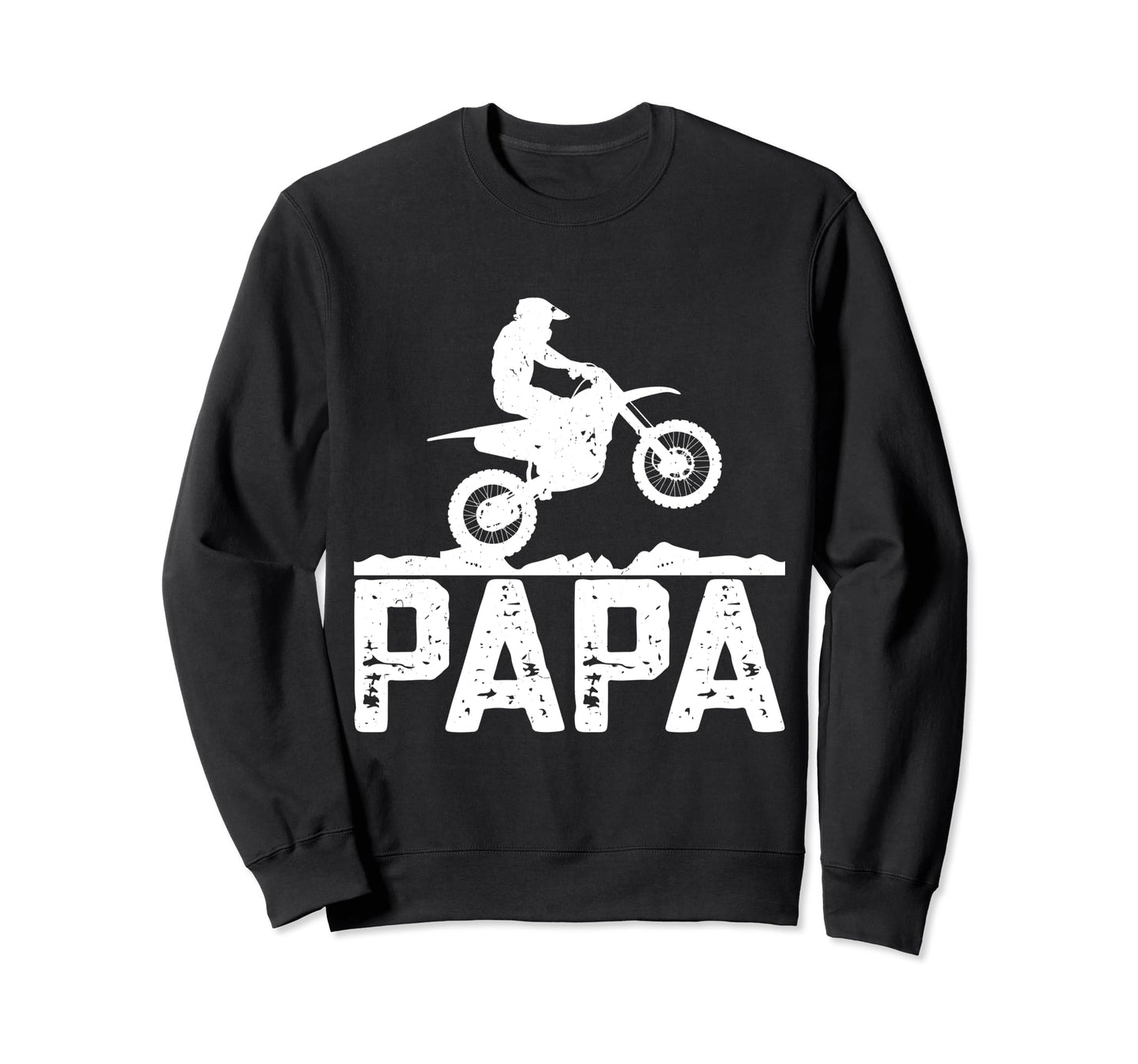 Papa Father Dad Dirt Bike Riding Sweatshirt - Graphic Print for Adults - T-Shirt, Sweatshirt, Hoodie
