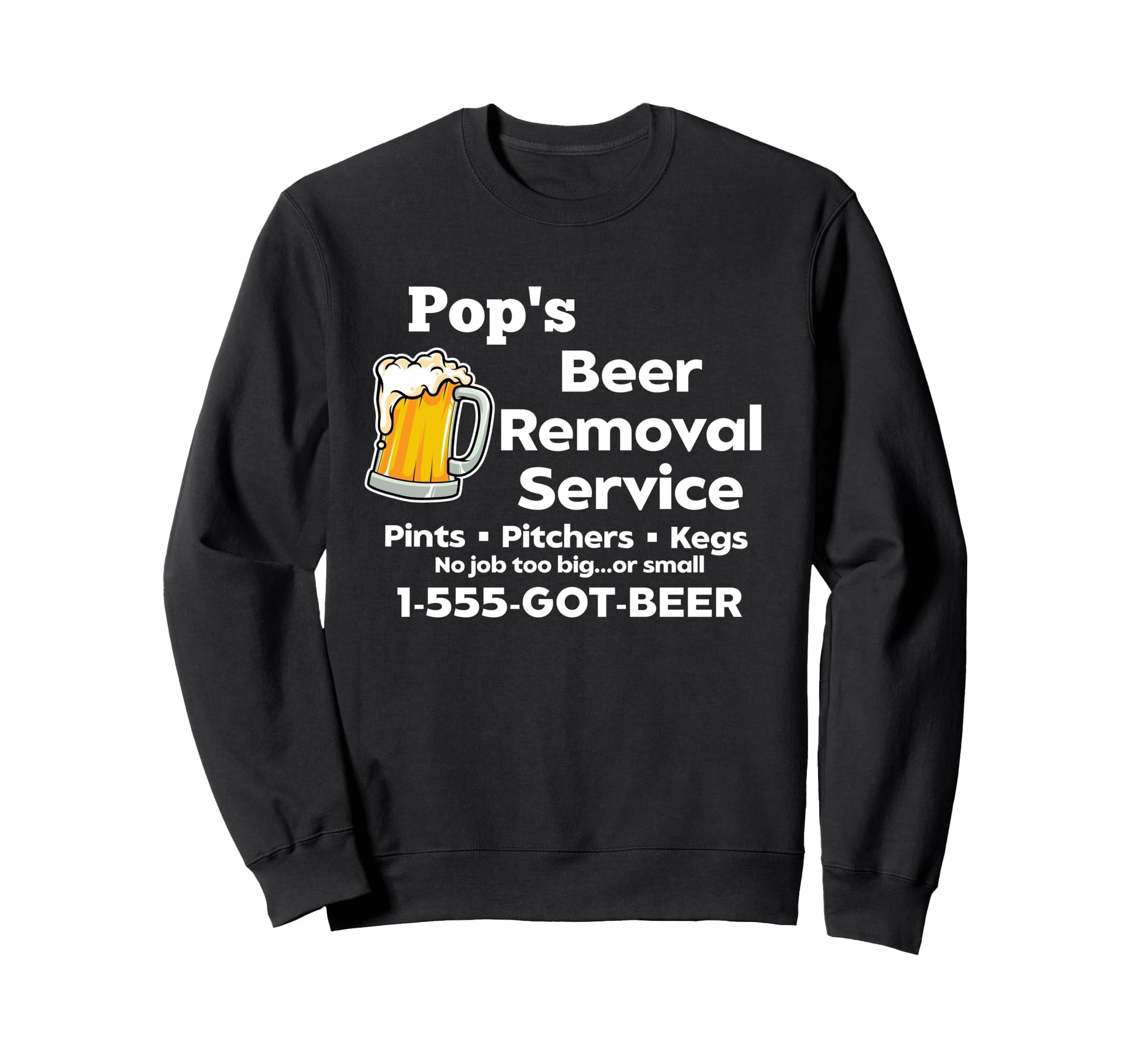 Pops Beer Removal Service Funny Gag Sweatshirt - Trendy Graphic Men Women - T-Shirt, Sweatshirt, Hoodie