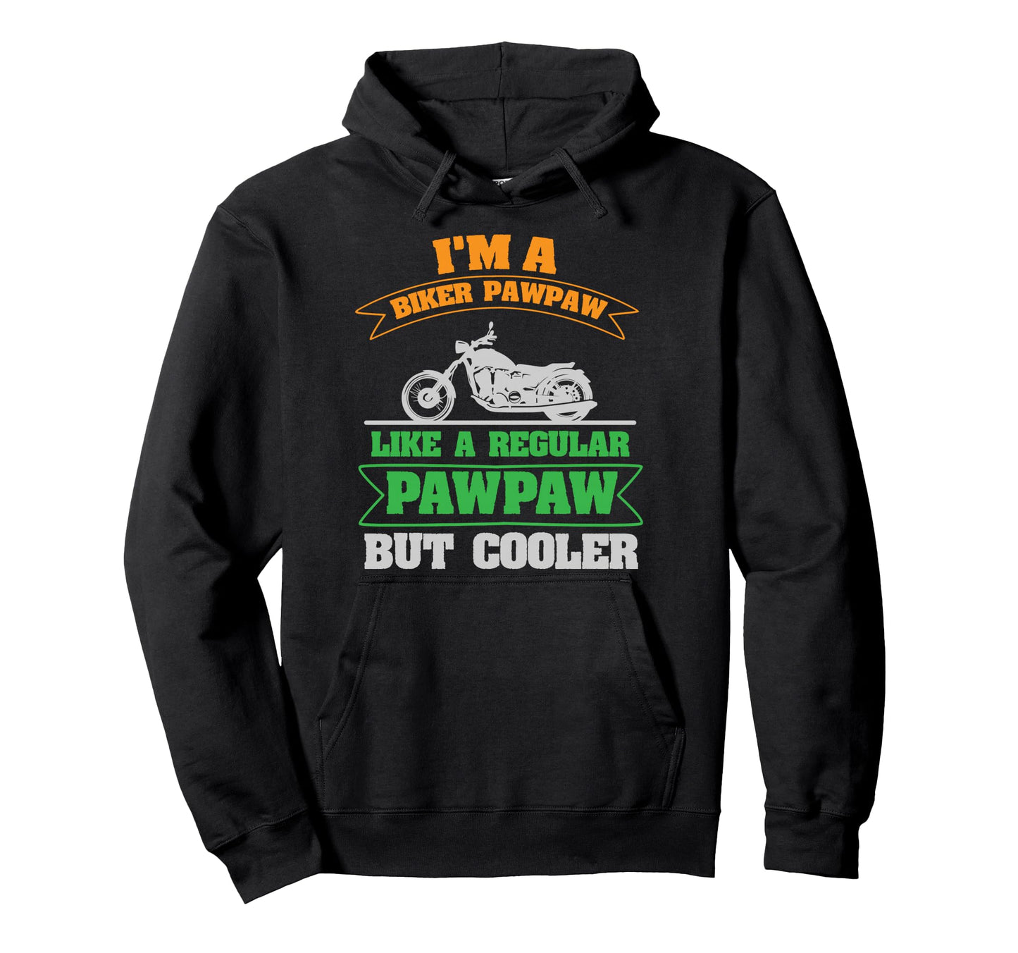 Im Biker Pawpaw Mens Motorcycle Hoodie - Aesthetic Graphic for Adults - T-Shirt, Sweatshirt, Hoodie