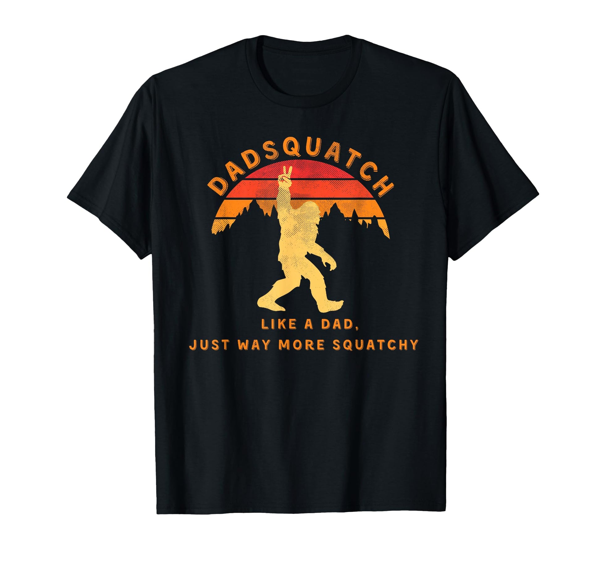 Mens Dadsquatch Like Dad Way More T-Shirt - Trendy Graphic Men Women - T-Shirt, Sweatshirt, Hoodie