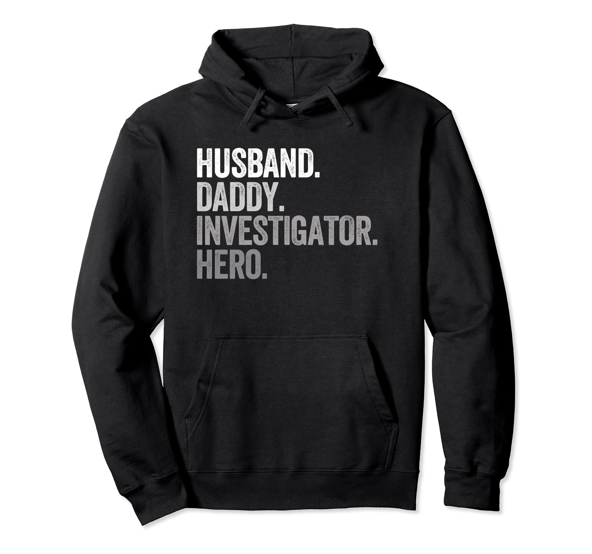 Husband Daddy Investigator Dad Hero Hoodie - Aesthetic Graphic for Adults - T-Shirt, Sweatshirt, Hoodie