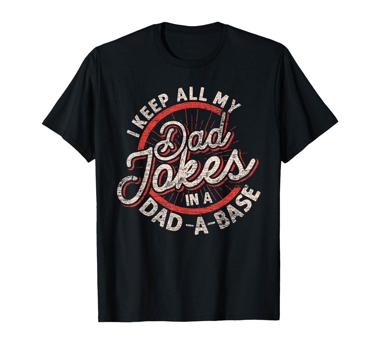 I Keep All My Dad Jokes Dad Base Dad T-Shirt - Streetwear Style Unisex - T-Shirt, Sweatshirt, Hoodie