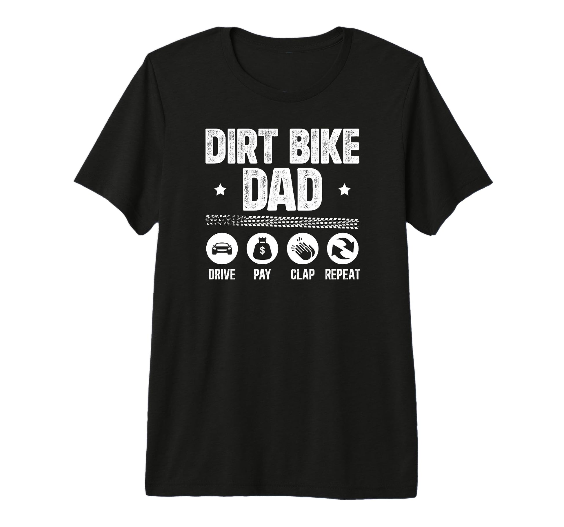 Mens Dirt Bike Dad Drive Pay Clap Dad T-Shirt - Graphic Print for Adults - T-Shirt, Sweatshirt, Hoodie