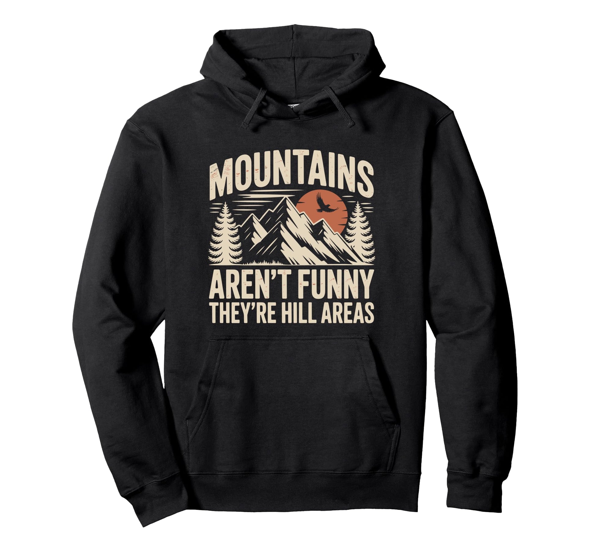 Mountains Arent Funny Theyre Hill Hoodie - Minimalist Print Men Women - T-Shirt, Sweatshirt, Hoodie