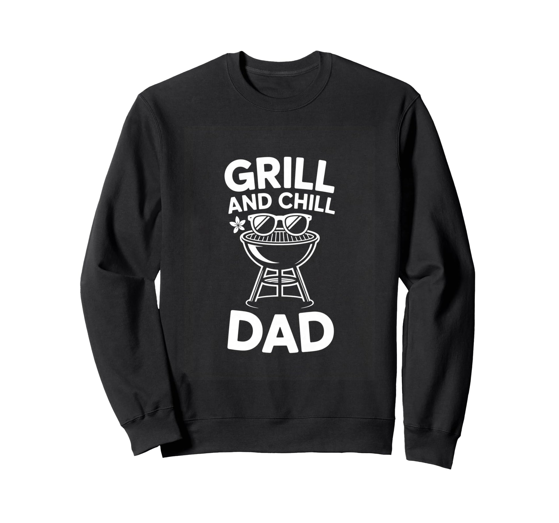 Grill And Chill Dad Funny Barbecue Bbq Sweatshirt - Graphic Print Unisex - T-Shirt, Sweatshirt, Hoodie
