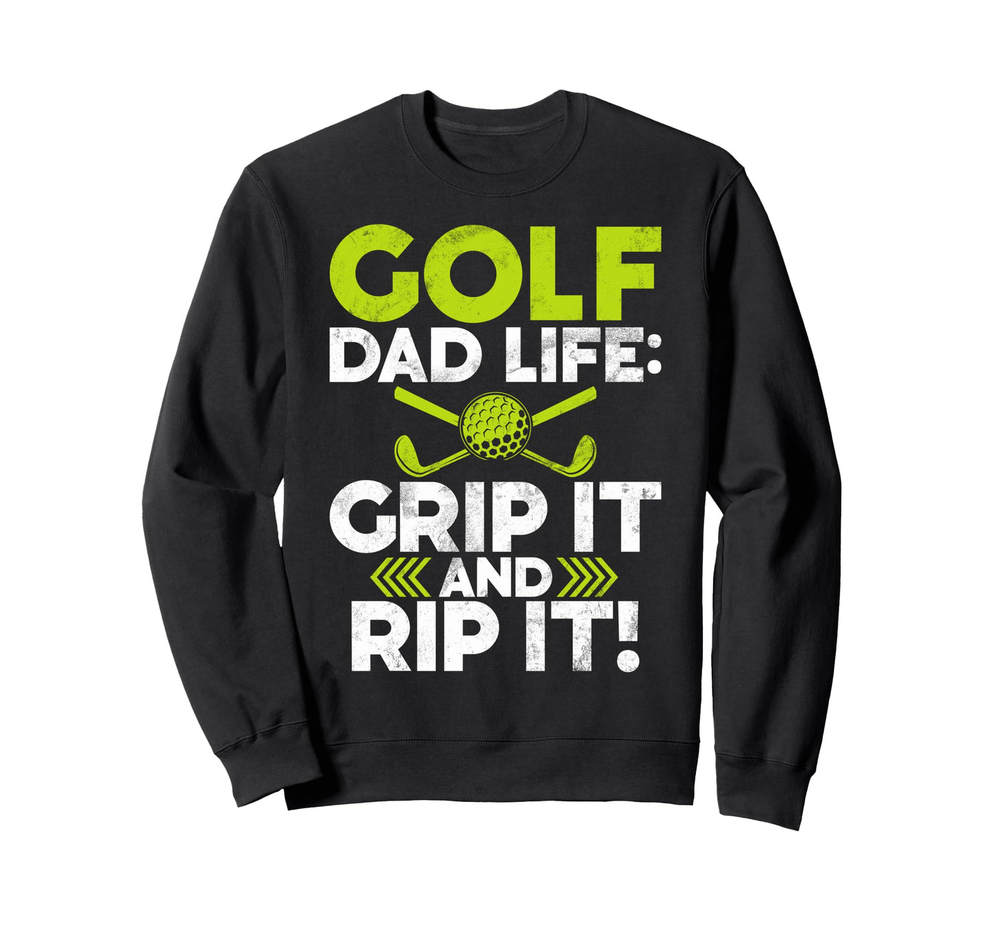 Grip It And Rip It Golf Dad Sweatshirt - Aesthetic Graphic Men Women - T-Shirt, Sweatshirt, Hoodie