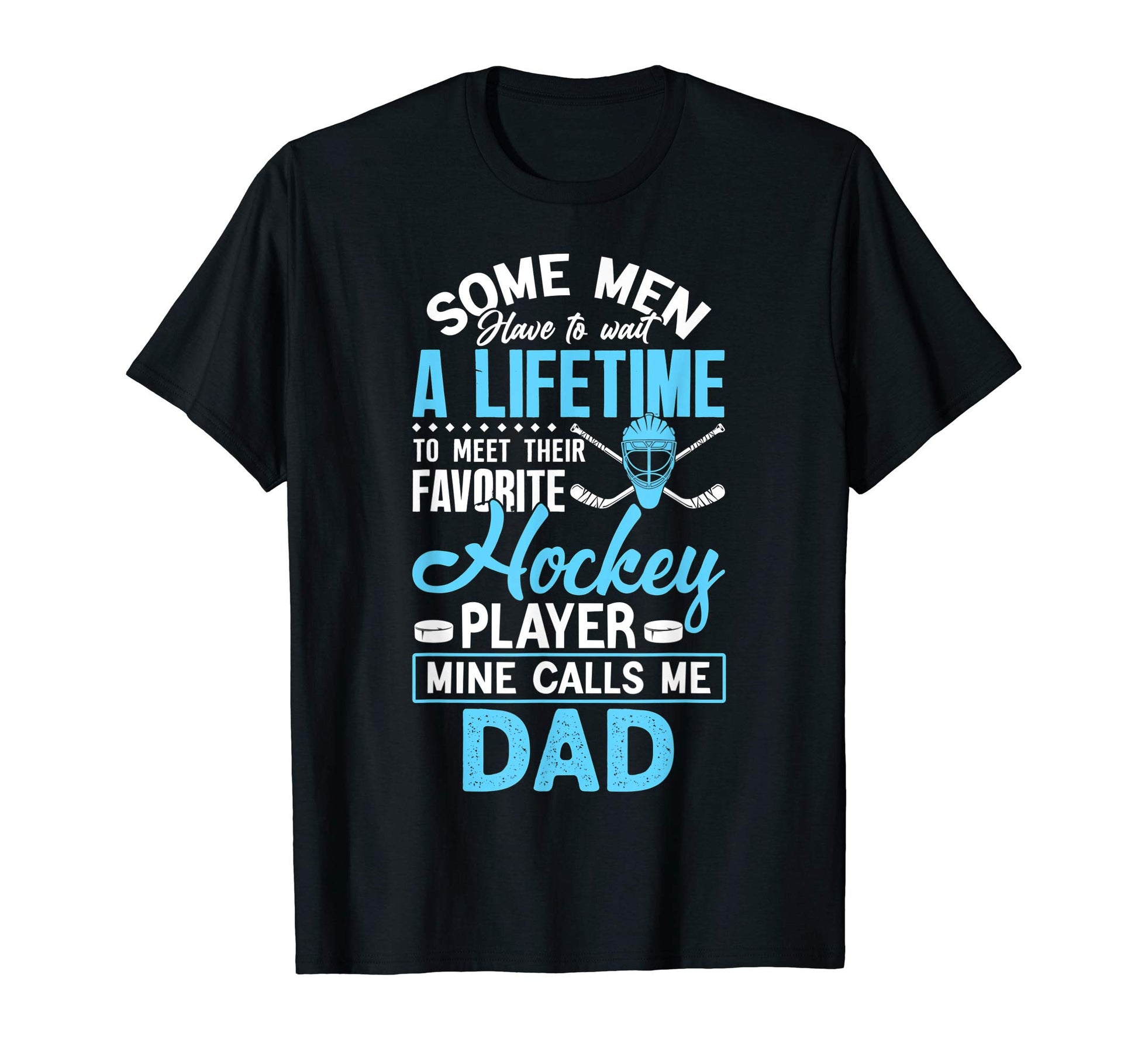 Some People Have To Wait Lifetime T-Shirt - Casual Everyday Wear Unisex - T-Shirt, Sweatshirt, Hoodie