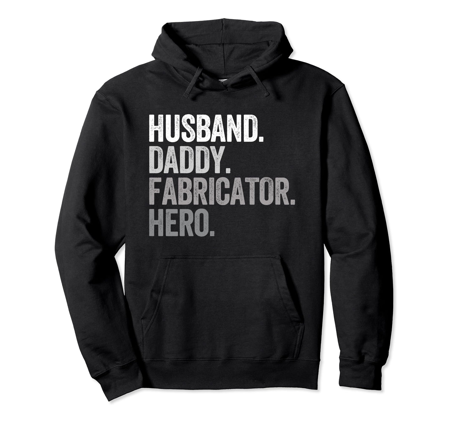 Husband Daddy Fabricator Dad Hero Hoodie - Custom Art Print for Adults - T-Shirt, Sweatshirt, Hoodie