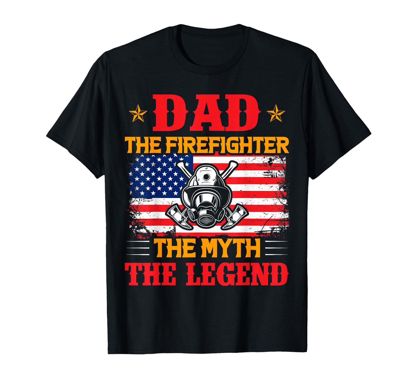 Dad Firefighter Myth Legend American T-Shirt - Graphic Print for Adults - T-Shirt, Sweatshirt, Hoodie