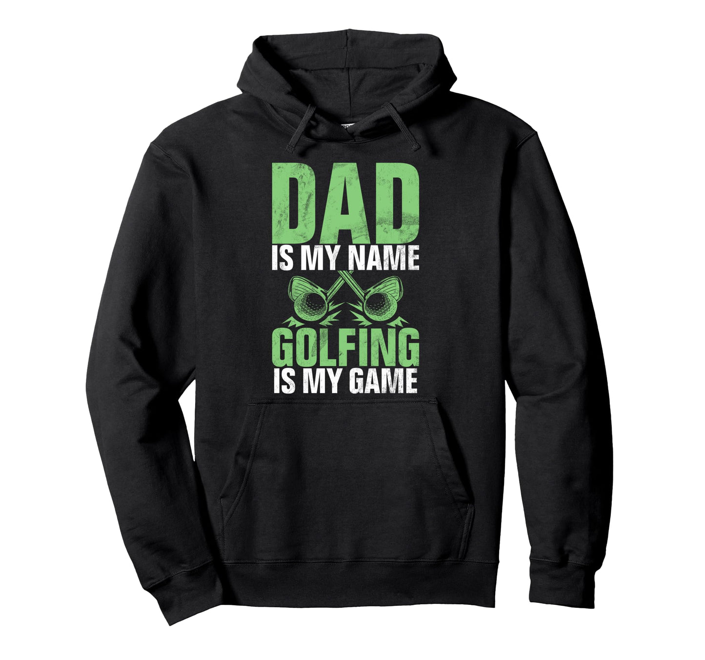 Dad Is My Name Golfing Is My Game Golf Hoodie - Streetwear Style Men Women - T-Shirt, Sweatshirt, Hoodie