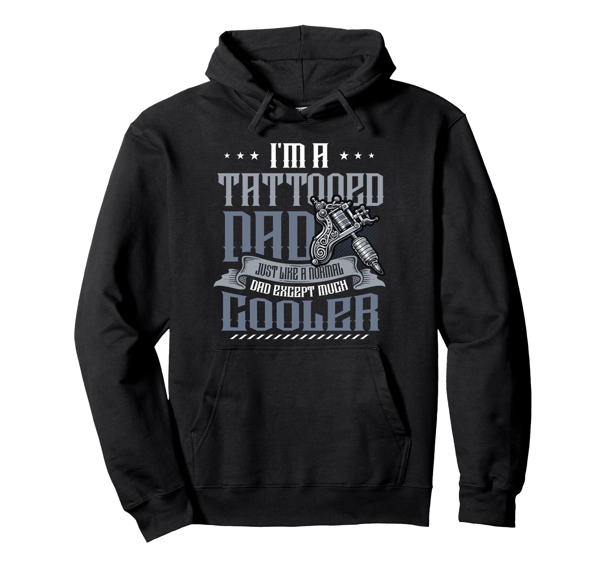 Tattooed Dad Much Cooler Inked Dad Hoodie - Unique Graphic for Adults - T-Shirt, Sweatshirt, Hoodie