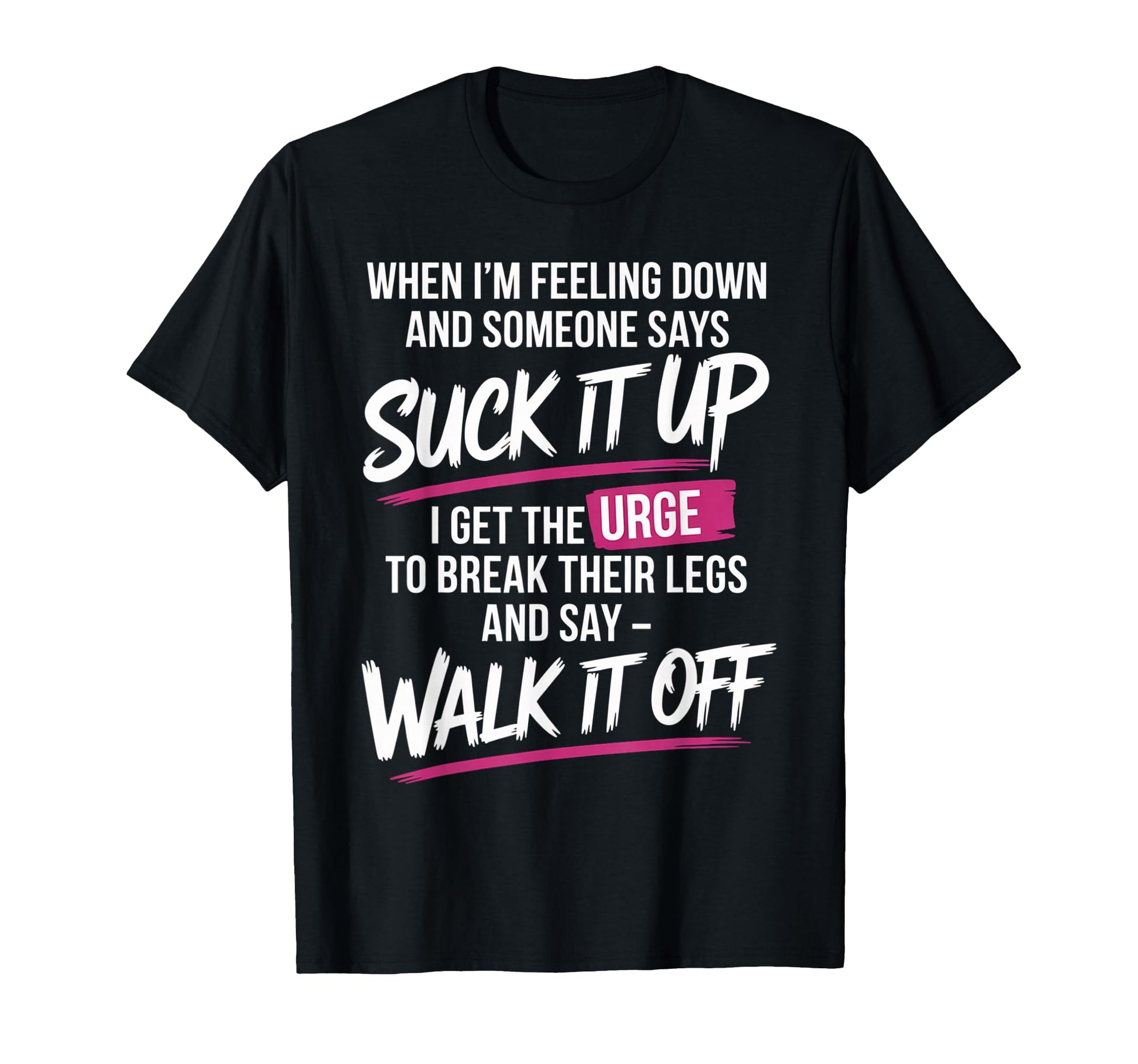 When Im Feeling Down And Someone T-Shirt - Streetwear Style for Adults - T-Shirt, Sweatshirt, Hoodie