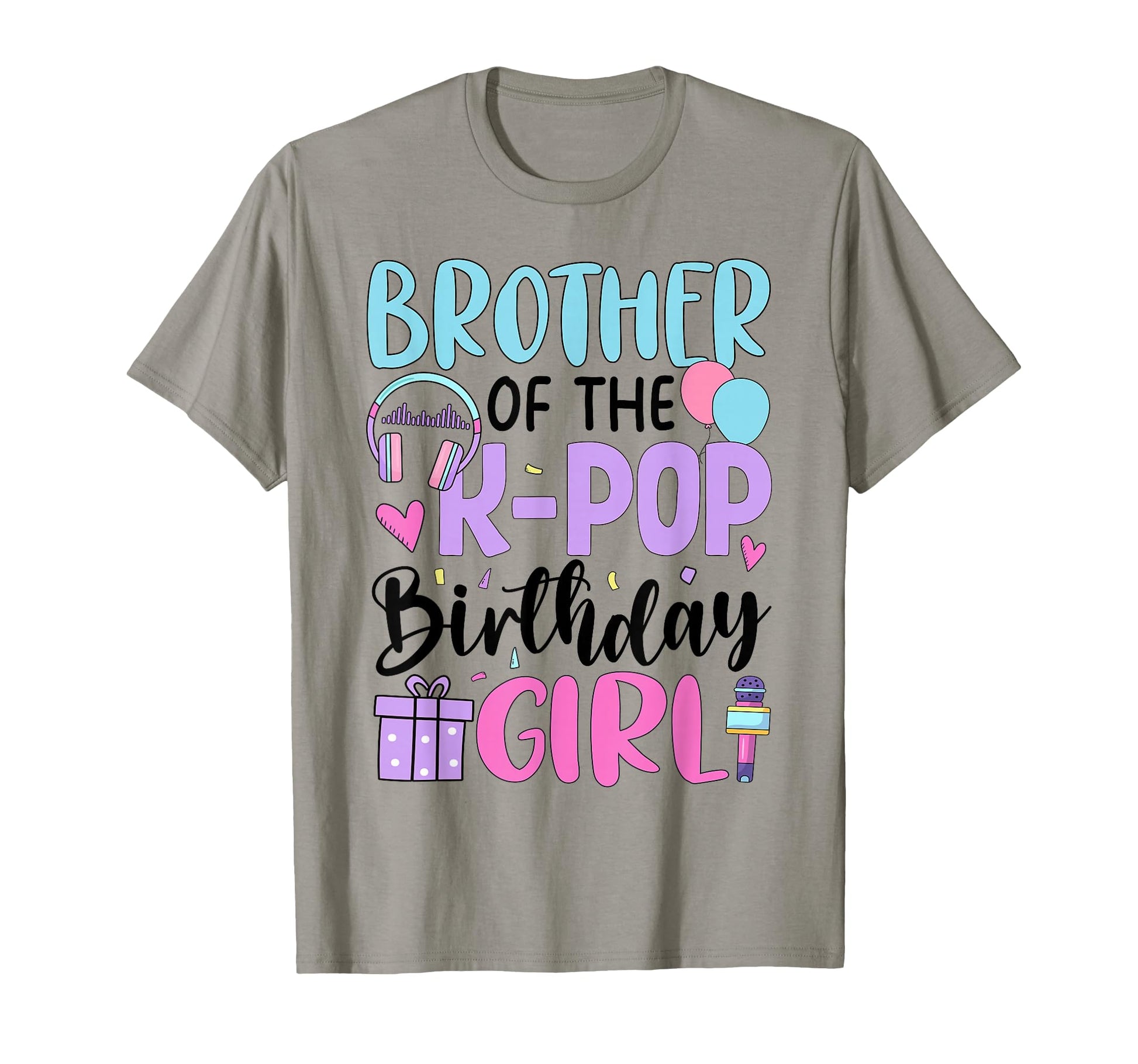 Brother K Pop Birthday K Pop T-Shirt - Fun Novelty Design Men Women - T-Shirt, Sweatshirt, Hoodie