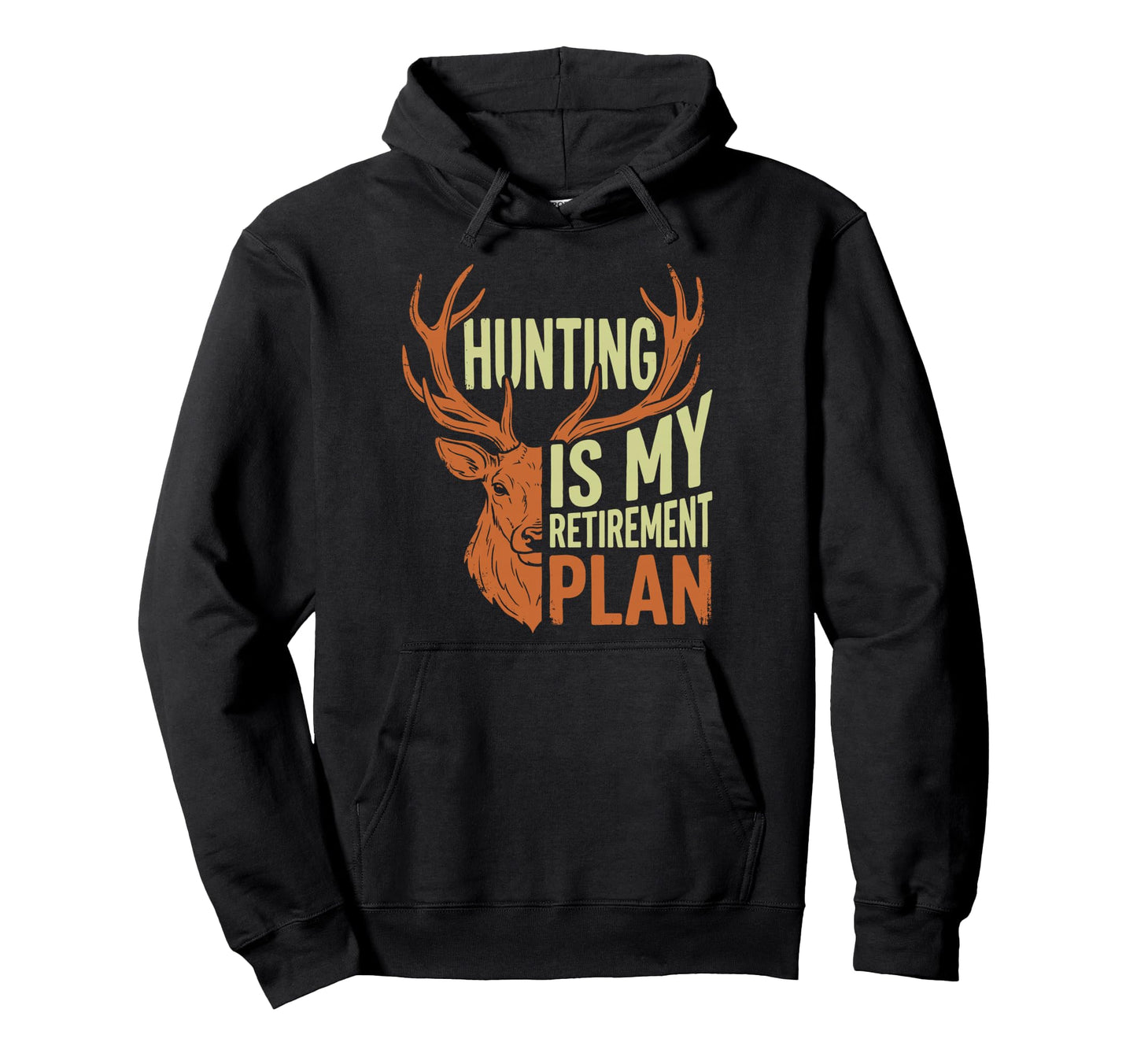 Retired Hunter Hunting My Retirement Hoodie - Trendy Graphic Men Women - T-Shirt, Sweatshirt, Hoodie