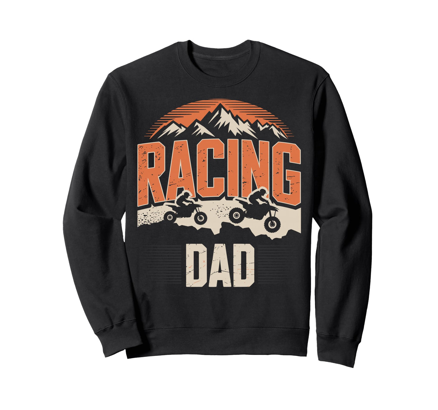 Fathers Day Quad Biker Atv Four Sweatshirt - Fun Novelty Design Men Women - T-Shirt, Sweatshirt, Hoodie