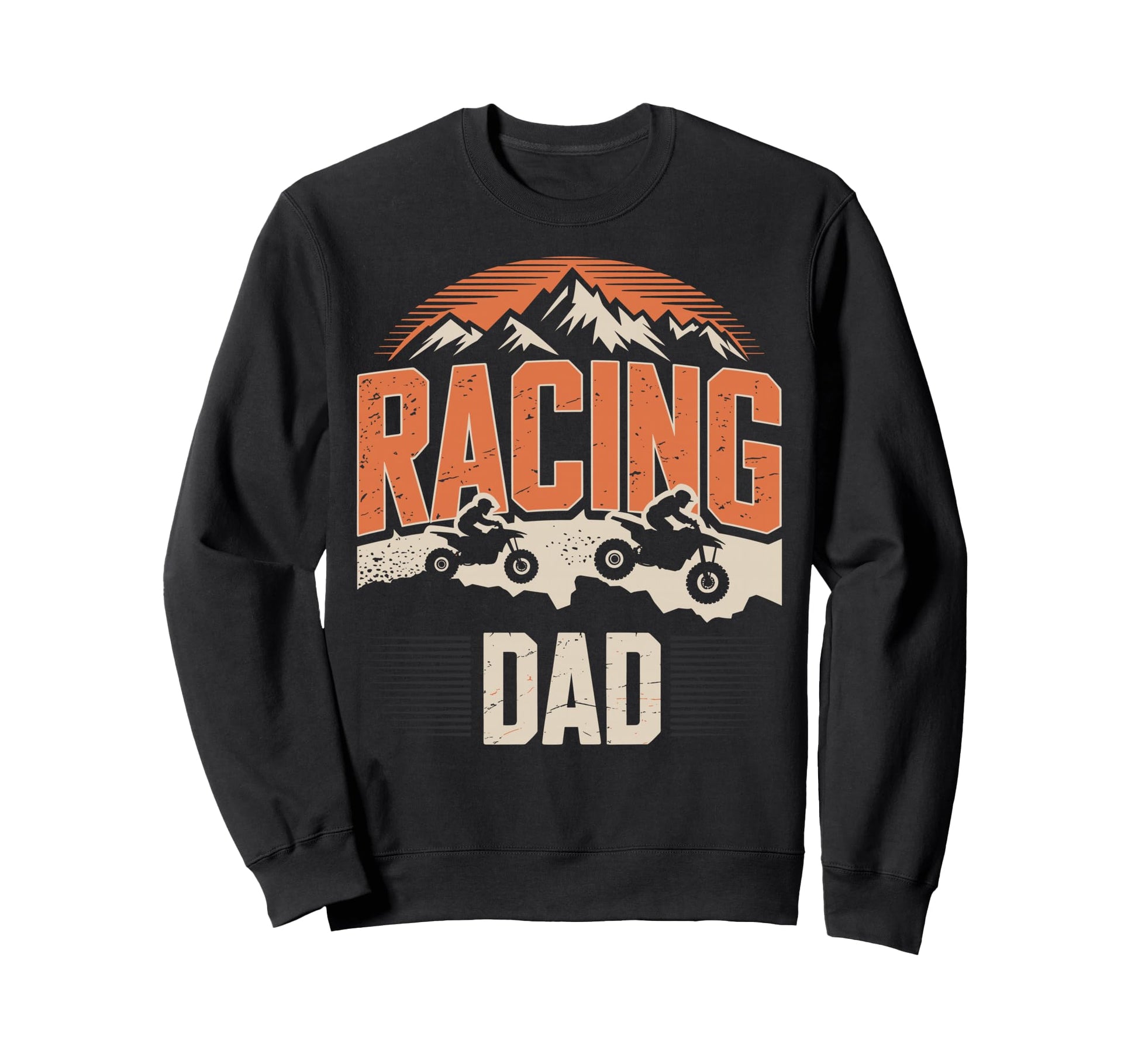 Fathers Day Quad Biker Atv Four Sweatshirt - Fun Novelty Design Men Women - T-Shirt, Sweatshirt, Hoodie