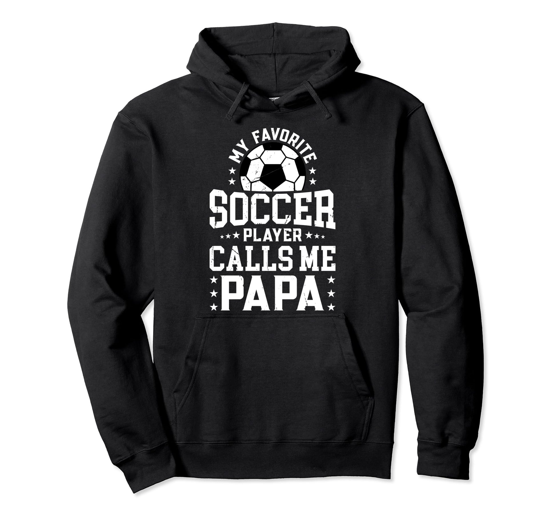 My Favorite Soccer Player Calls Me Papa Hoodie - Custom Art Print Unisex - T-Shirt, Sweatshirt, Hoodie