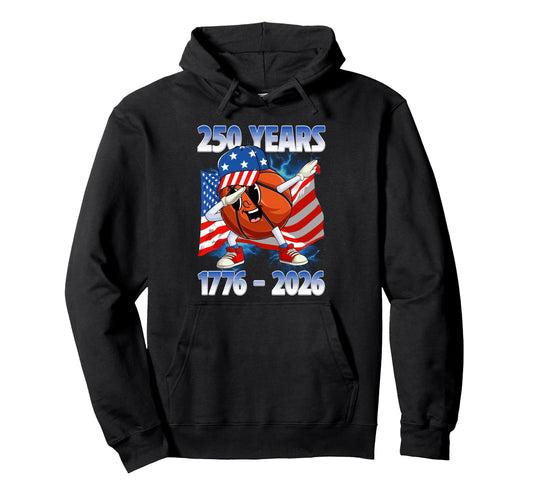 250 America Years 1776 2026 Basketball Hoodie - Novelty Apparel Unisex - T-Shirt, Sweatshirt, Hoodie