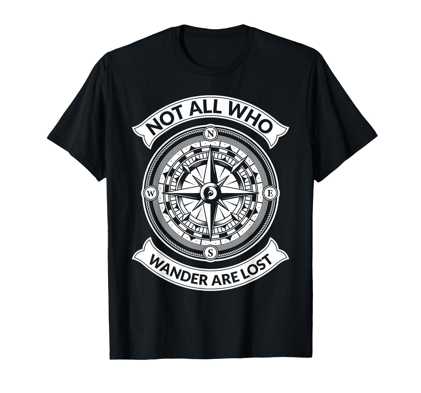 Compass Hiking Not All Those Who Wander T-Shirt - Custom Art Print Unisex - T-Shirt, Sweatshirt, Hoodie