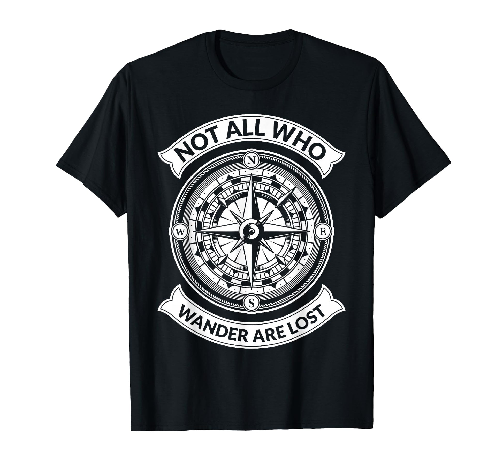 Compass Hiking Not All Those Who Wander T-Shirt - Custom Art Print Unisex - T-Shirt, Sweatshirt, Hoodie