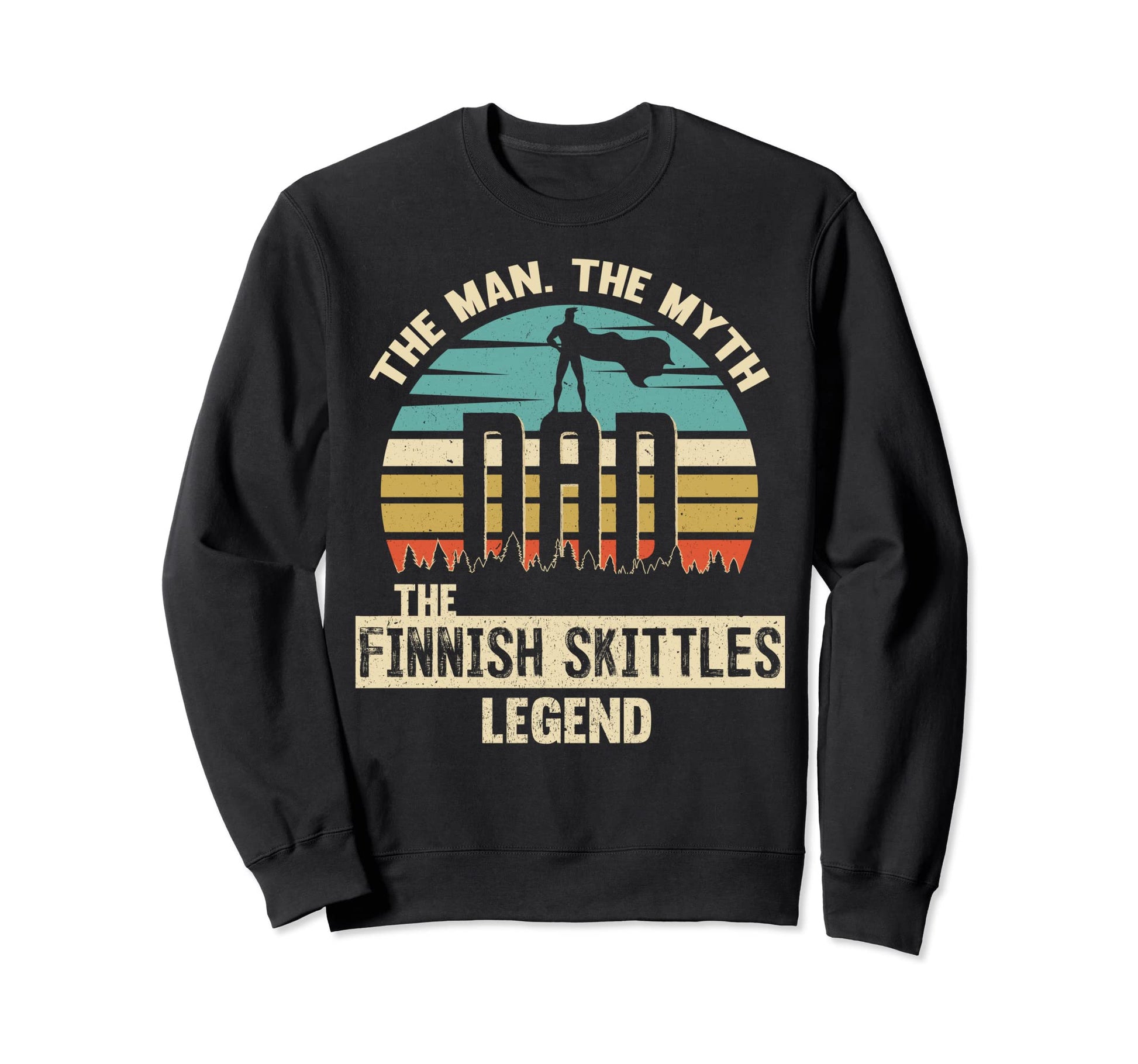 Myth Legend Dad Finnish Skittles Sweatshirt - Custom Art Print for Adults - T-Shirt, Sweatshirt, Hoodie