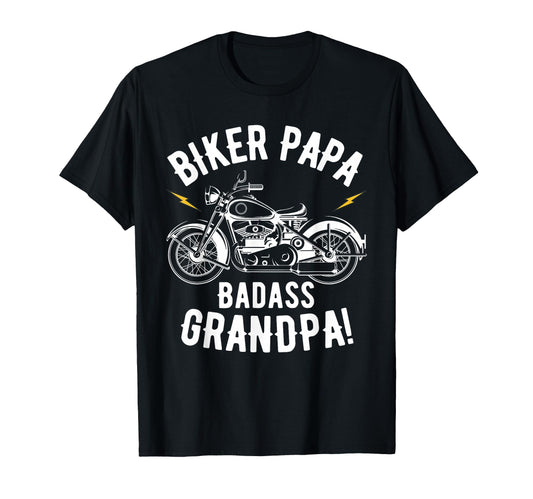 Biker Papa Badass Grandpa Motorcycles T-Shirt - Streetwear Style Men Women - T-Shirt, Sweatshirt, Hoodie
