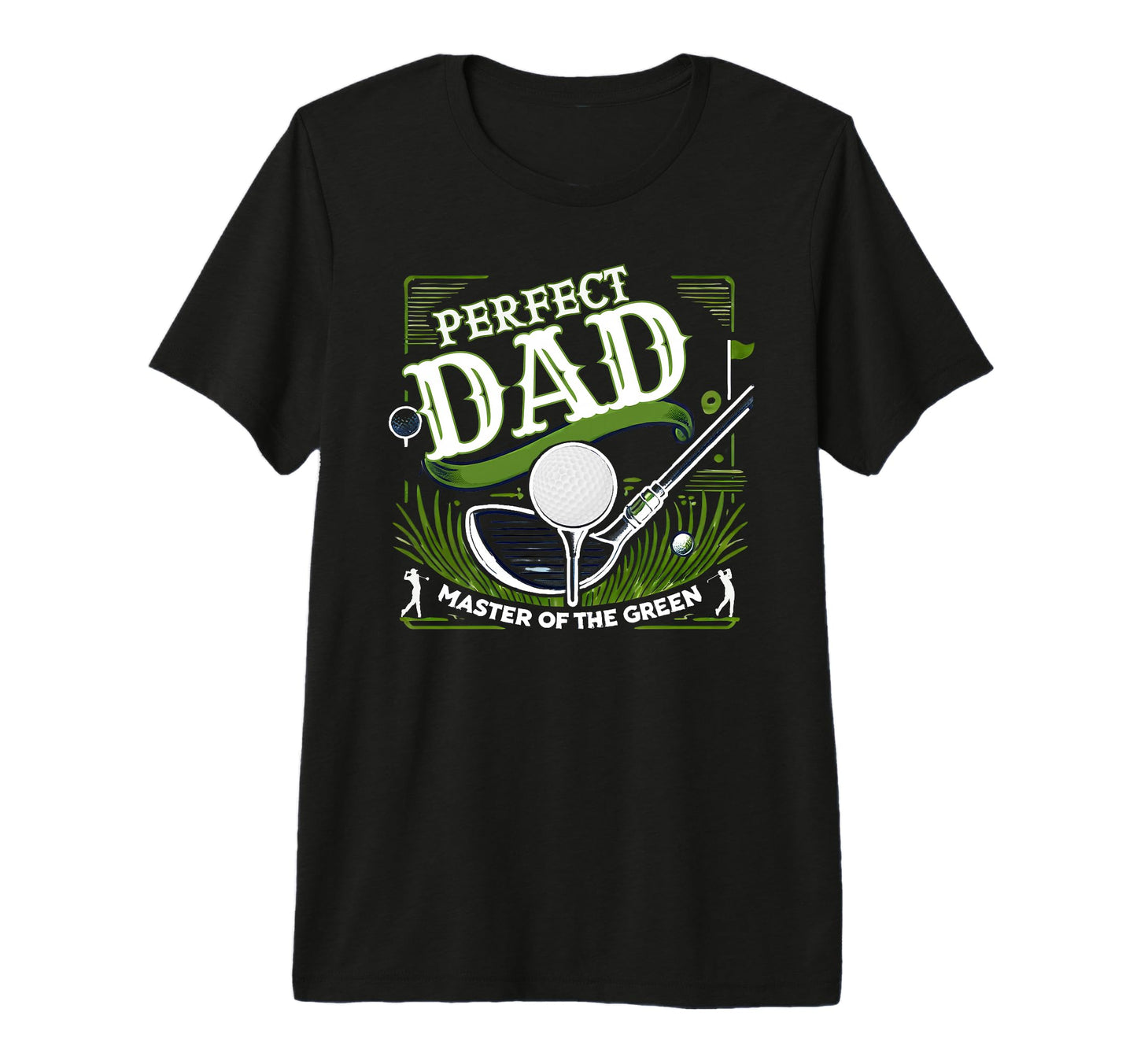 Par Fect Dad Golf Expert Green Funny Art T-Shirt - Trendy Graphic Unisex - T-Shirt, Sweatshirt, Hoodie