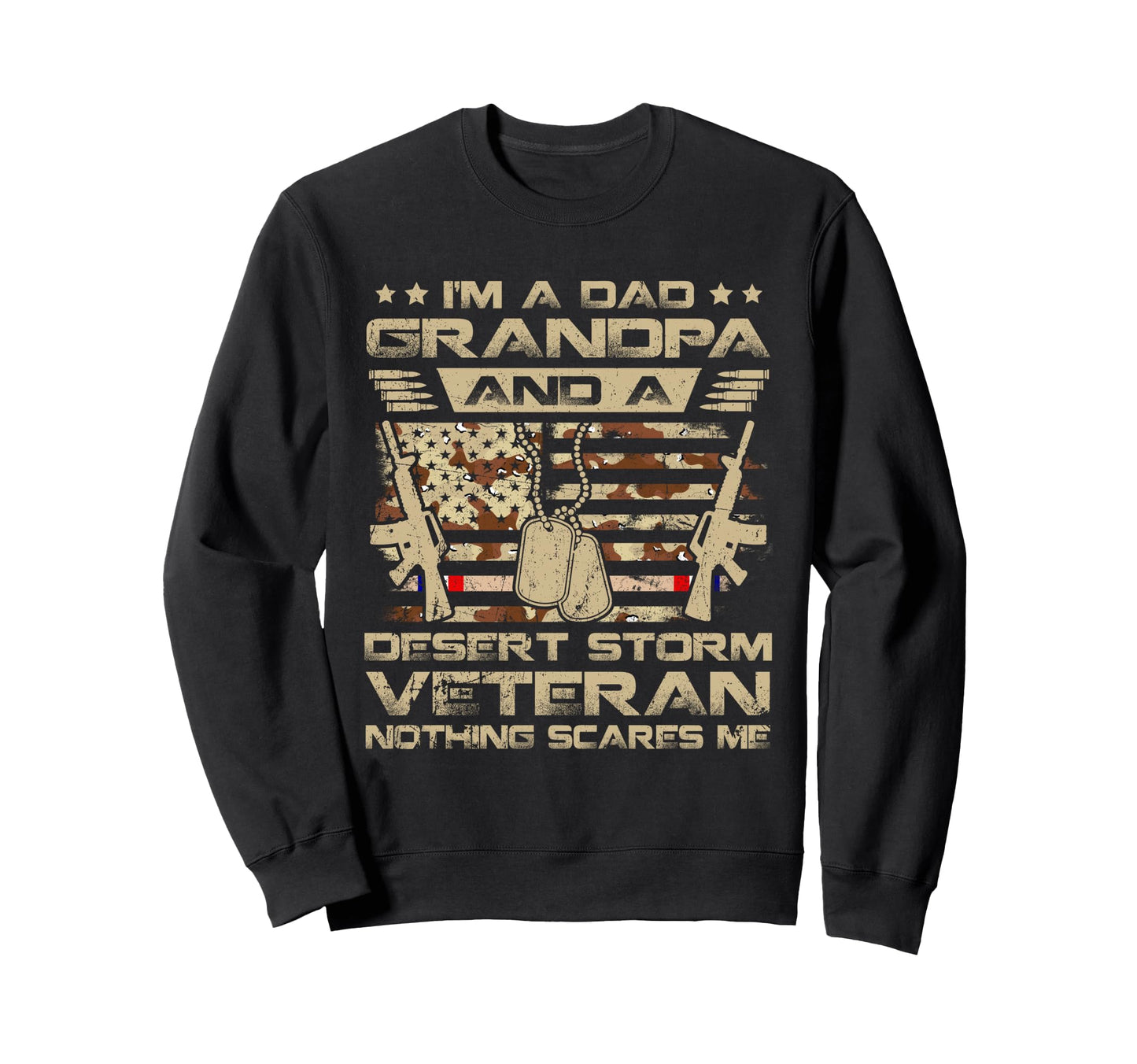 Im Dad Grandpa And Desert Storm Sweatshirt - Graphic Print for Adults - T-Shirt, Sweatshirt, Hoodie