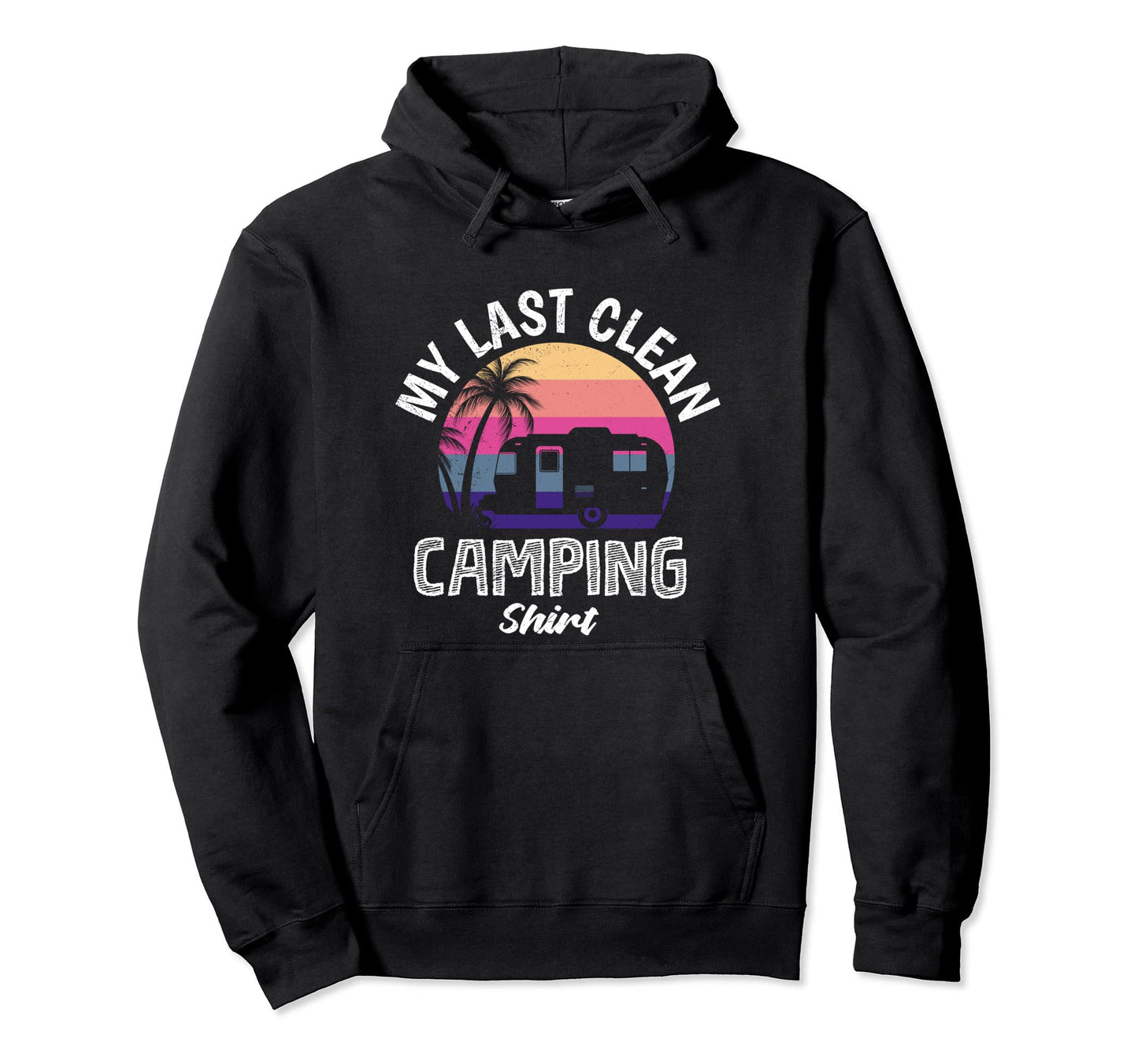 Funny Camper Dad And Camping T-Shirt - Casual Everyday Wear Men Women - T-Shirt, Sweatshirt, Hoodie