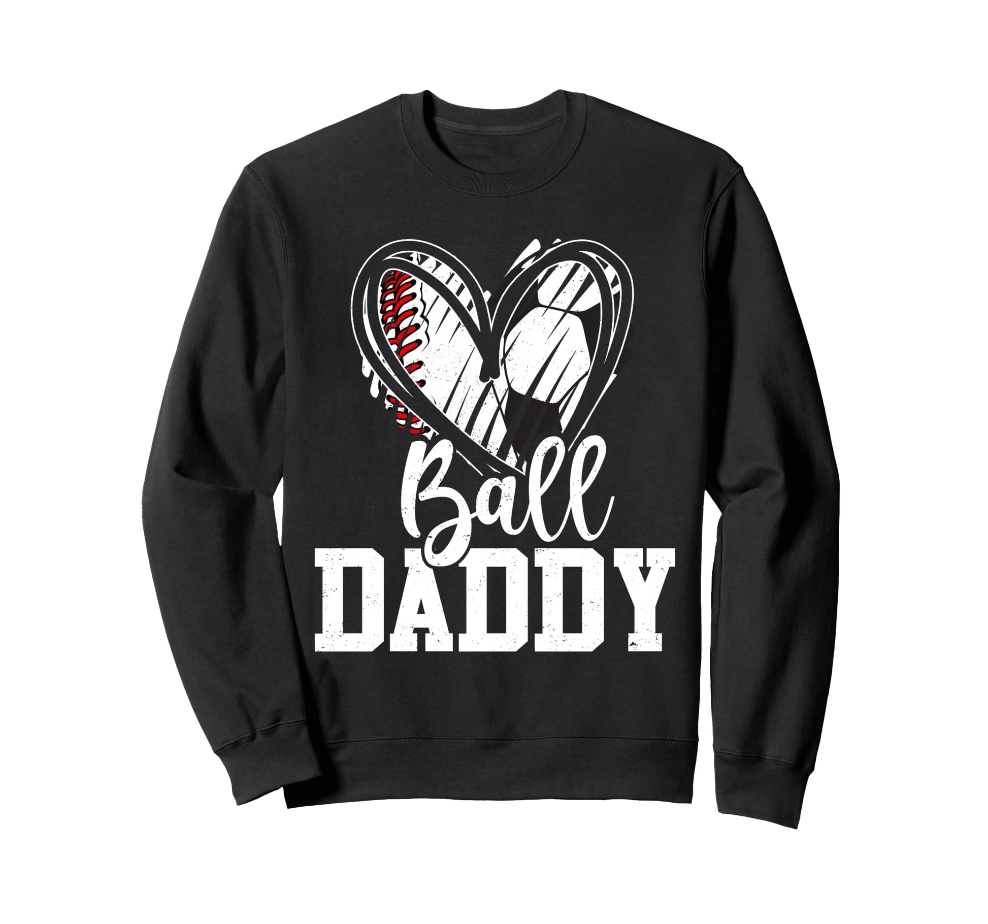 Ball Daddy Baseball Soccer Dad Sweatshirt - Trendy Graphic for Adults - T-Shirt, Sweatshirt, Hoodie