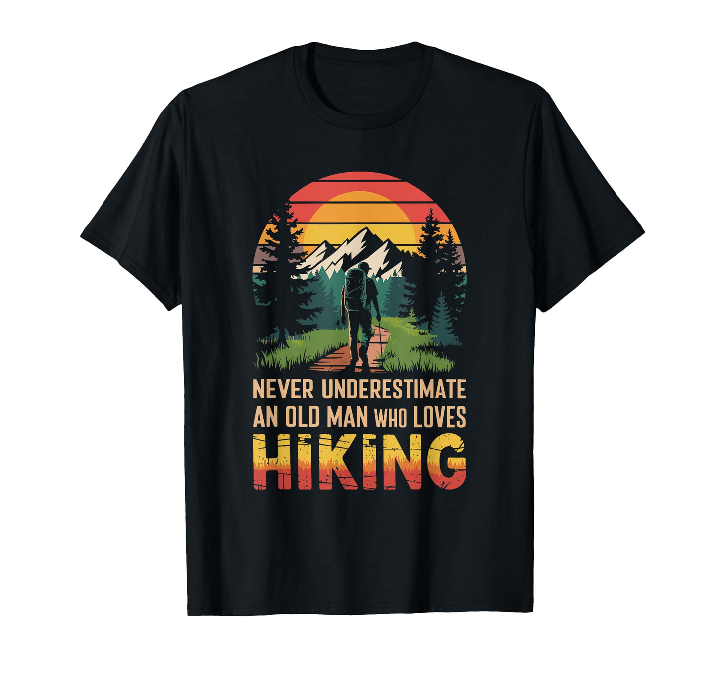 Old Hiking Hiking Trekking Grandpa Hiker T-Shirt - Minimalist Print Unisex - T-Shirt, Sweatshirt, Hoodie