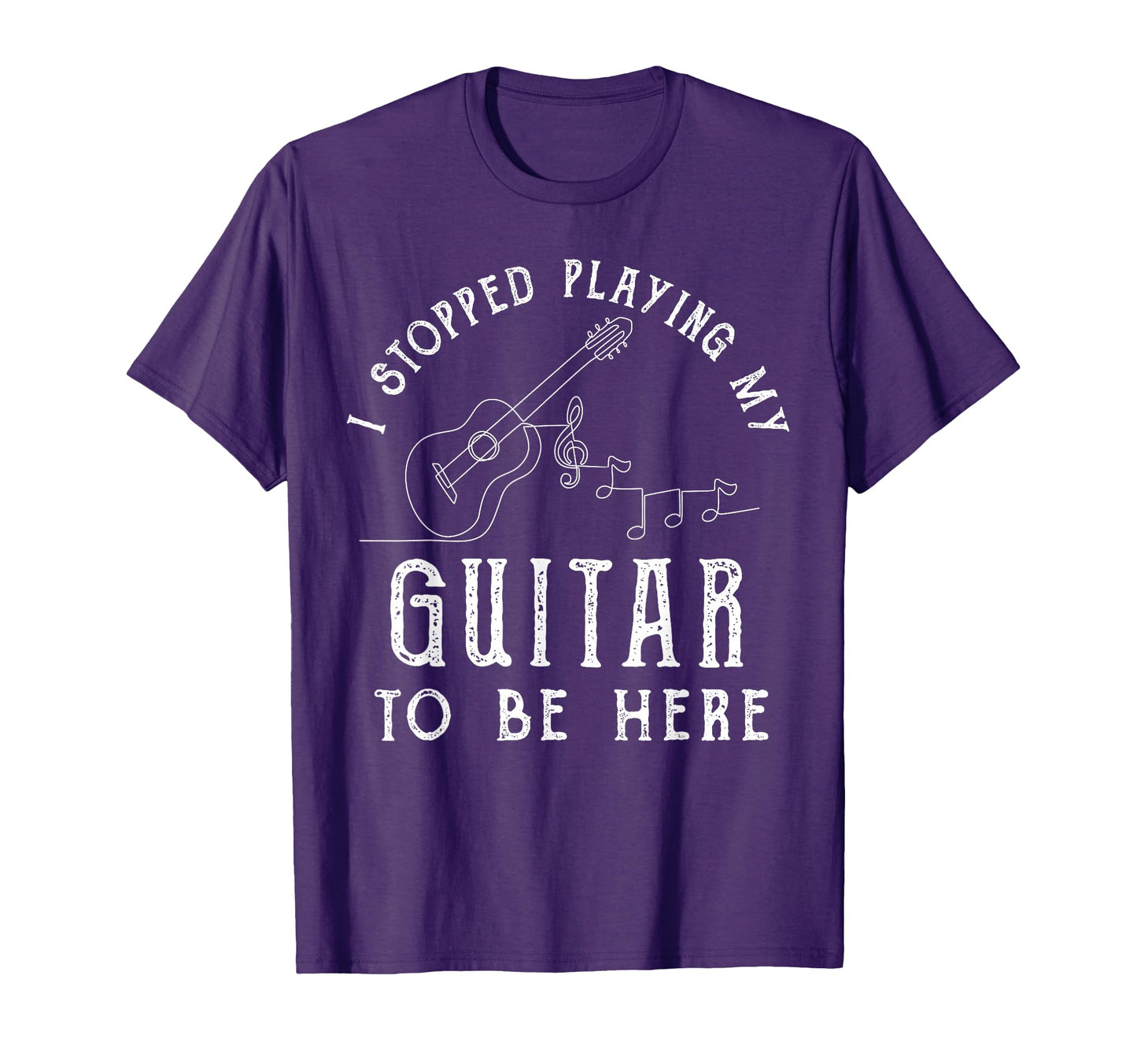 I Stopped Playing My Guitar To Be Here T-Shirt - Aesthetic Graphic Unisex - T-Shirt, Sweatshirt, Hoodie