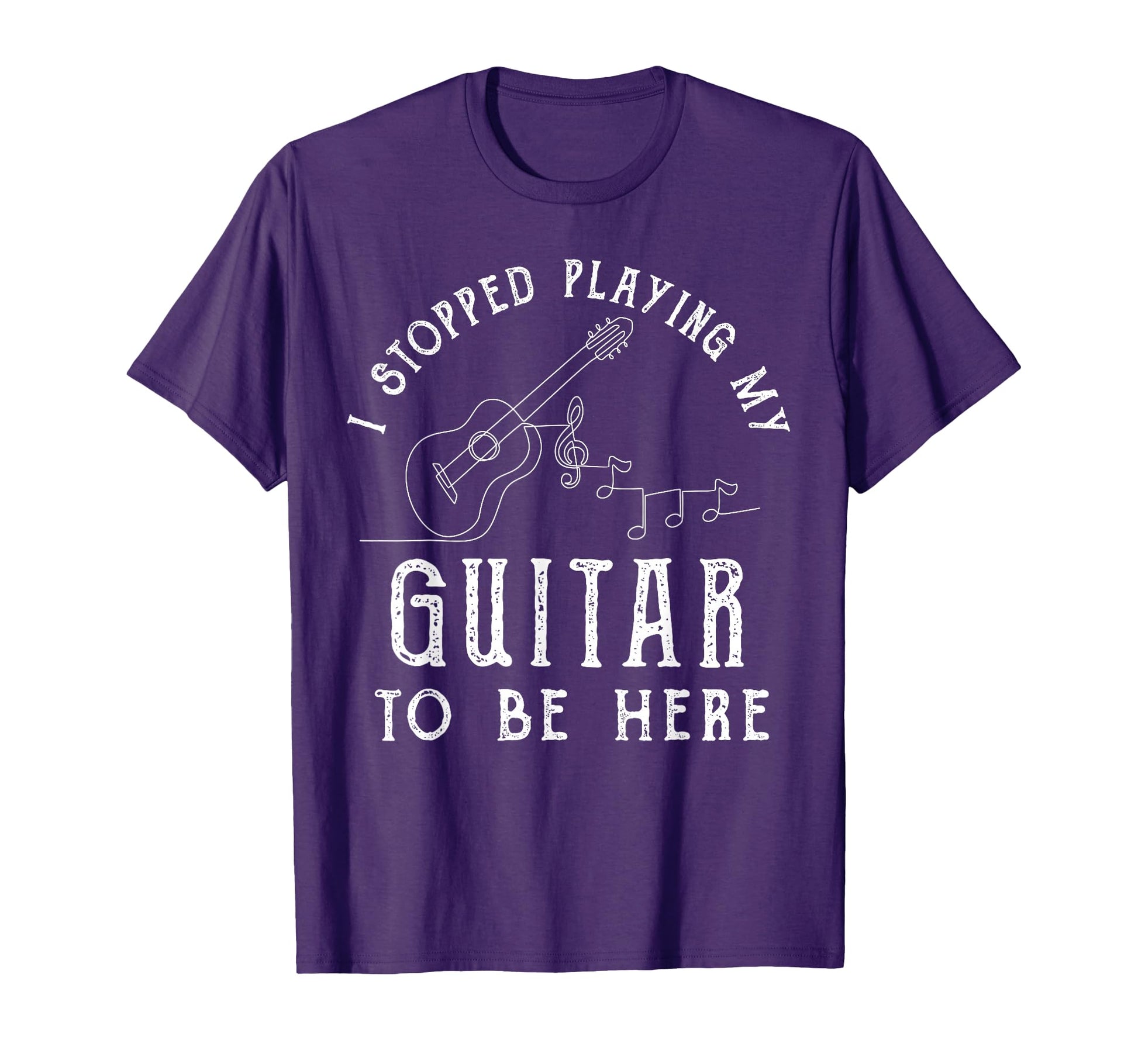 I Stopped Playing My Guitar To Be Here T-Shirt - Aesthetic Graphic Unisex - T-Shirt, Sweatshirt, Hoodie