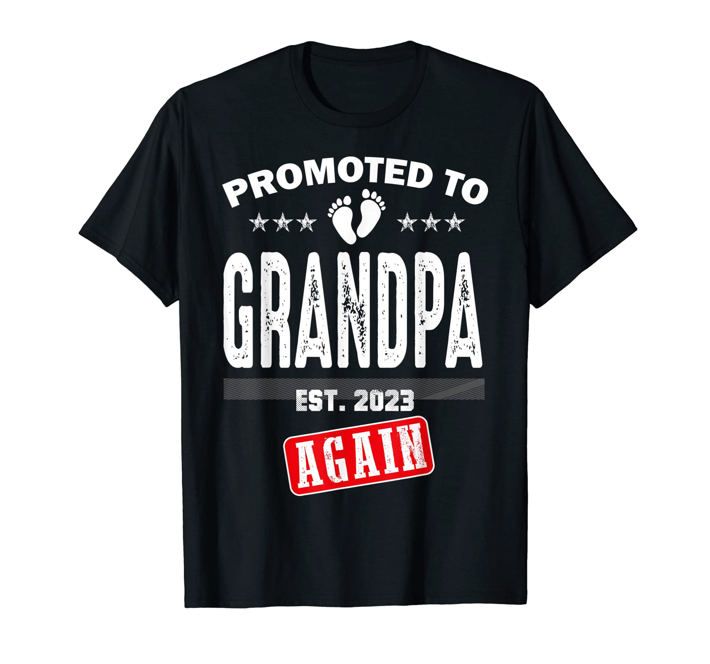 Promoted To Grandpa Est 2023 Again T-Shirt - Streetwear Style Men Women - T-Shirt, Sweatshirt, Hoodie