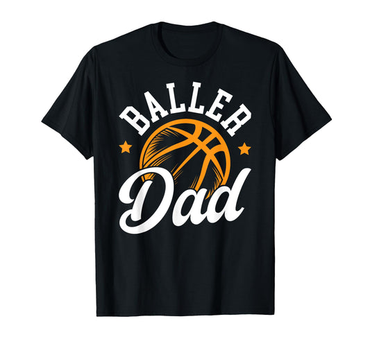 Baller Dad Basketball Dad Basketball T-Shirt - Custom Art Print Men Women - T-Shirt, Sweatshirt, Hoodie