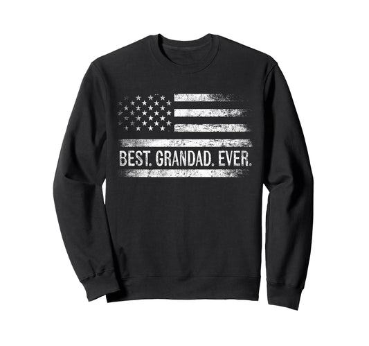Best Grandad Ever American Flag Sweatshirt - Fun Novelty Design Unisex - T-Shirt, Sweatshirt, Hoodie