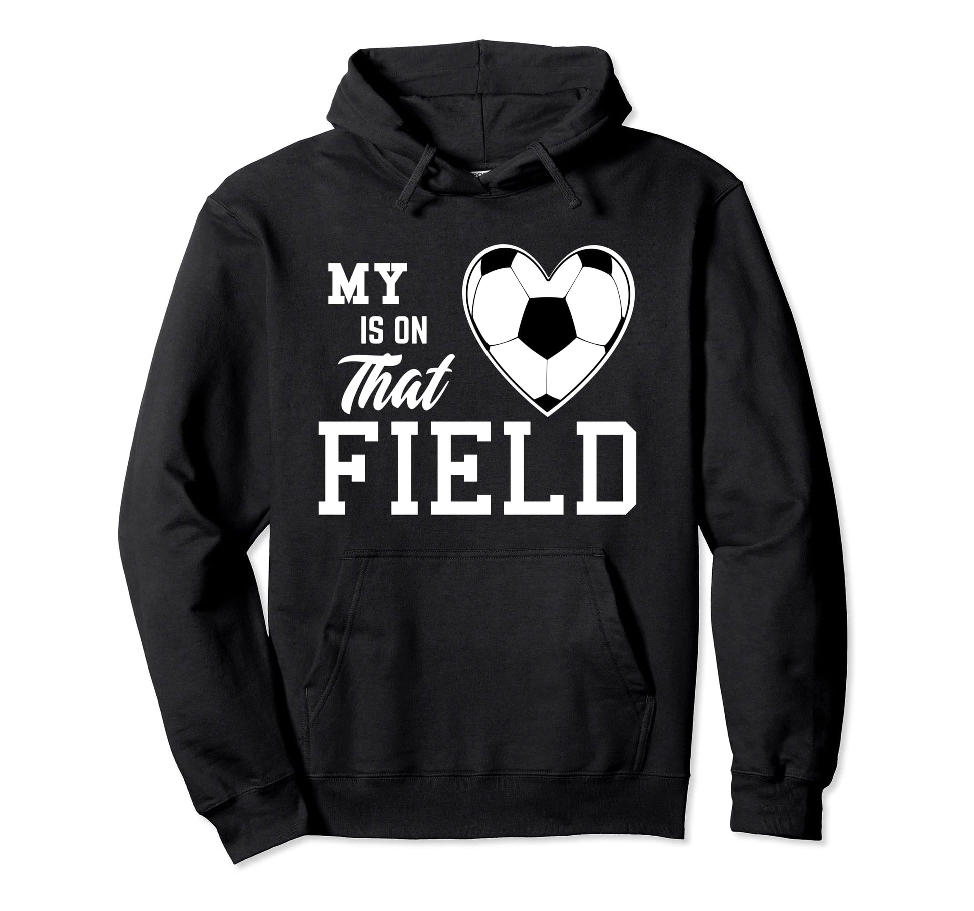 My Heart Is That Field Soccer Gifts Soccer Hoodie - Graphic Print Unisex - T-Shirt, Sweatshirt, Hoodie