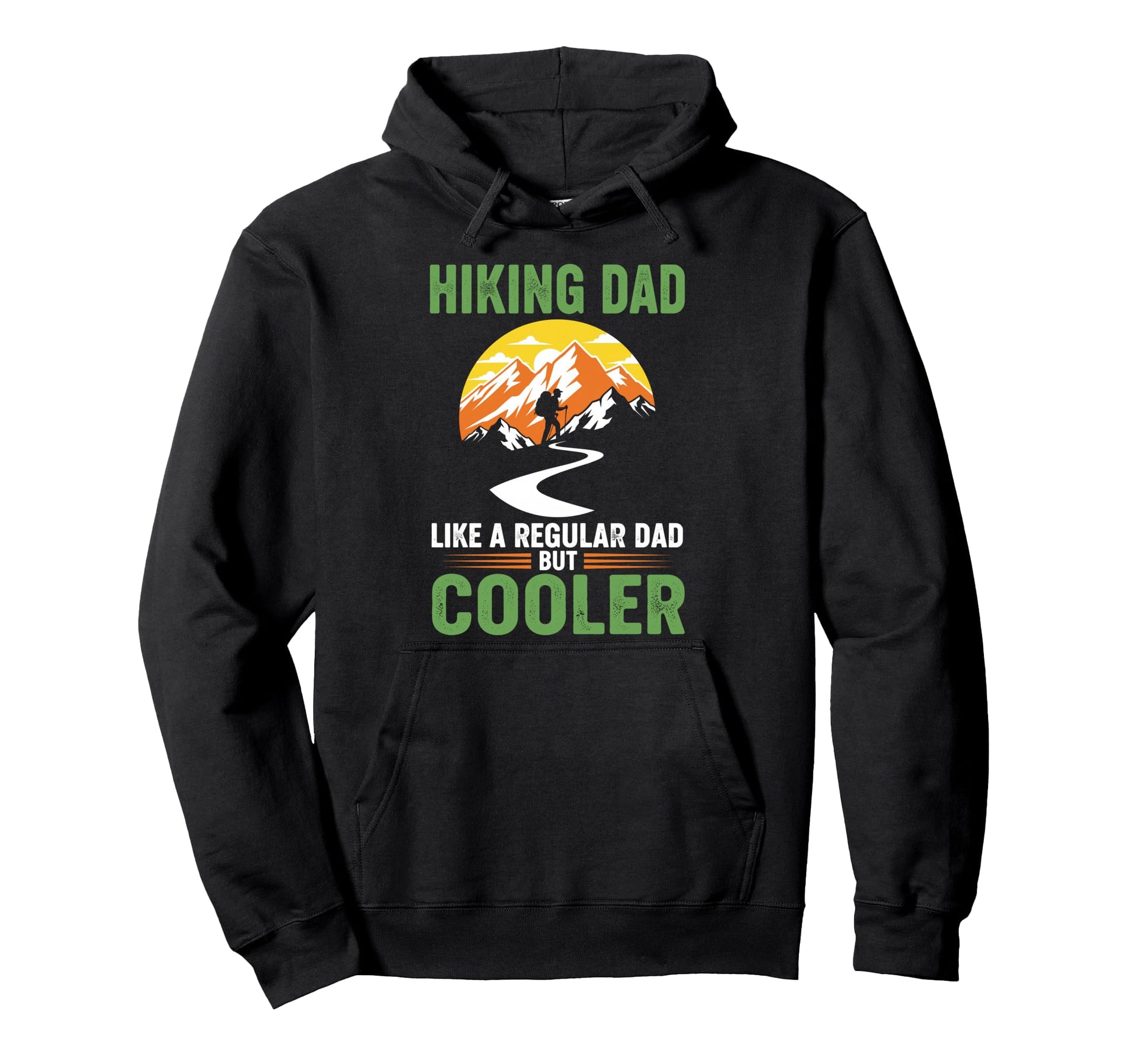 Hiking Dad Like Regular Dad But Cooler Hoodie - Trendy Graphic Unisex - T-Shirt, Sweatshirt, Hoodie
