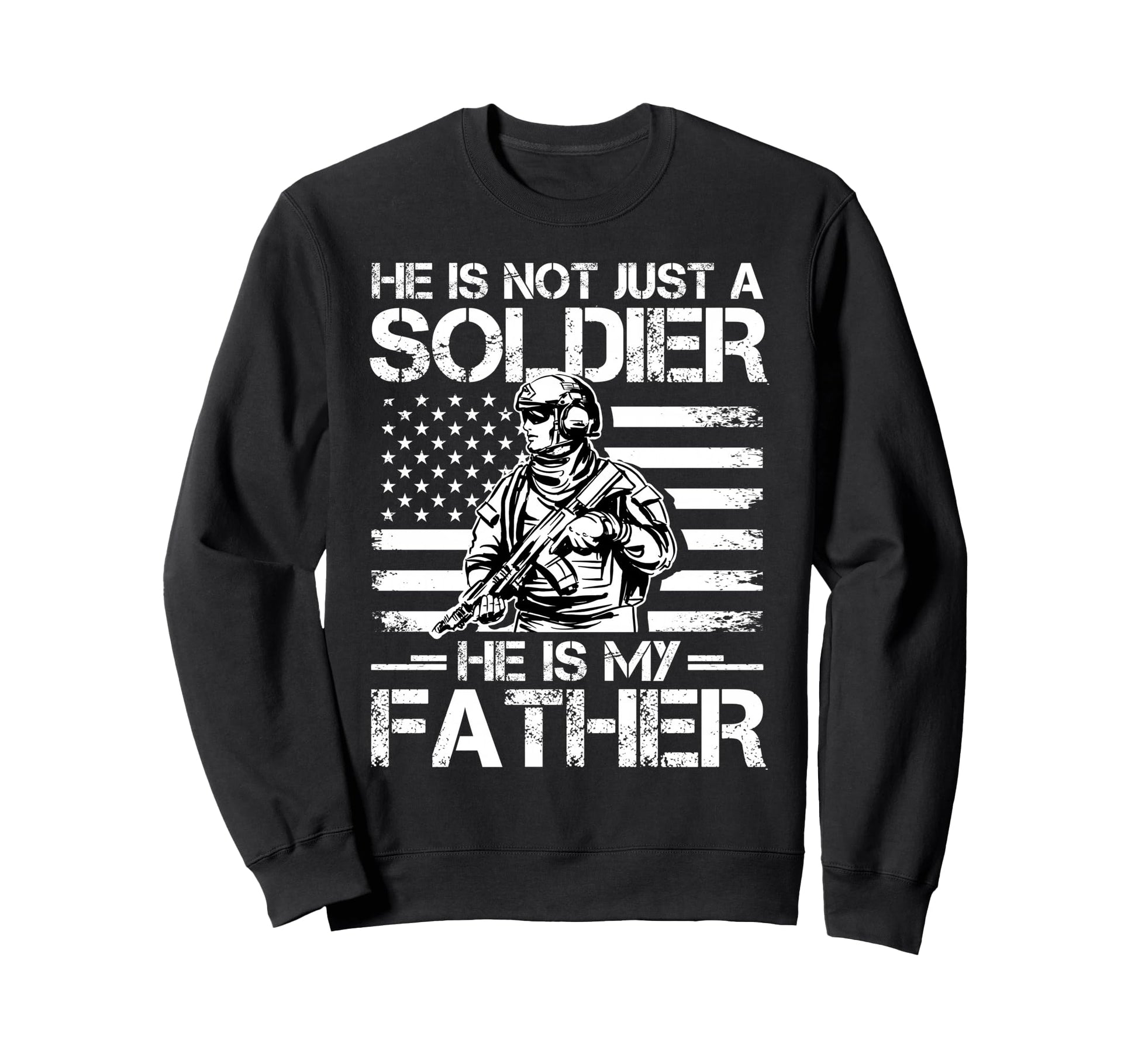 He Is Not Just Soldier He Is My Sweatshirt - Minimalist Print Men Women - T-Shirt, Sweatshirt, Hoodie
