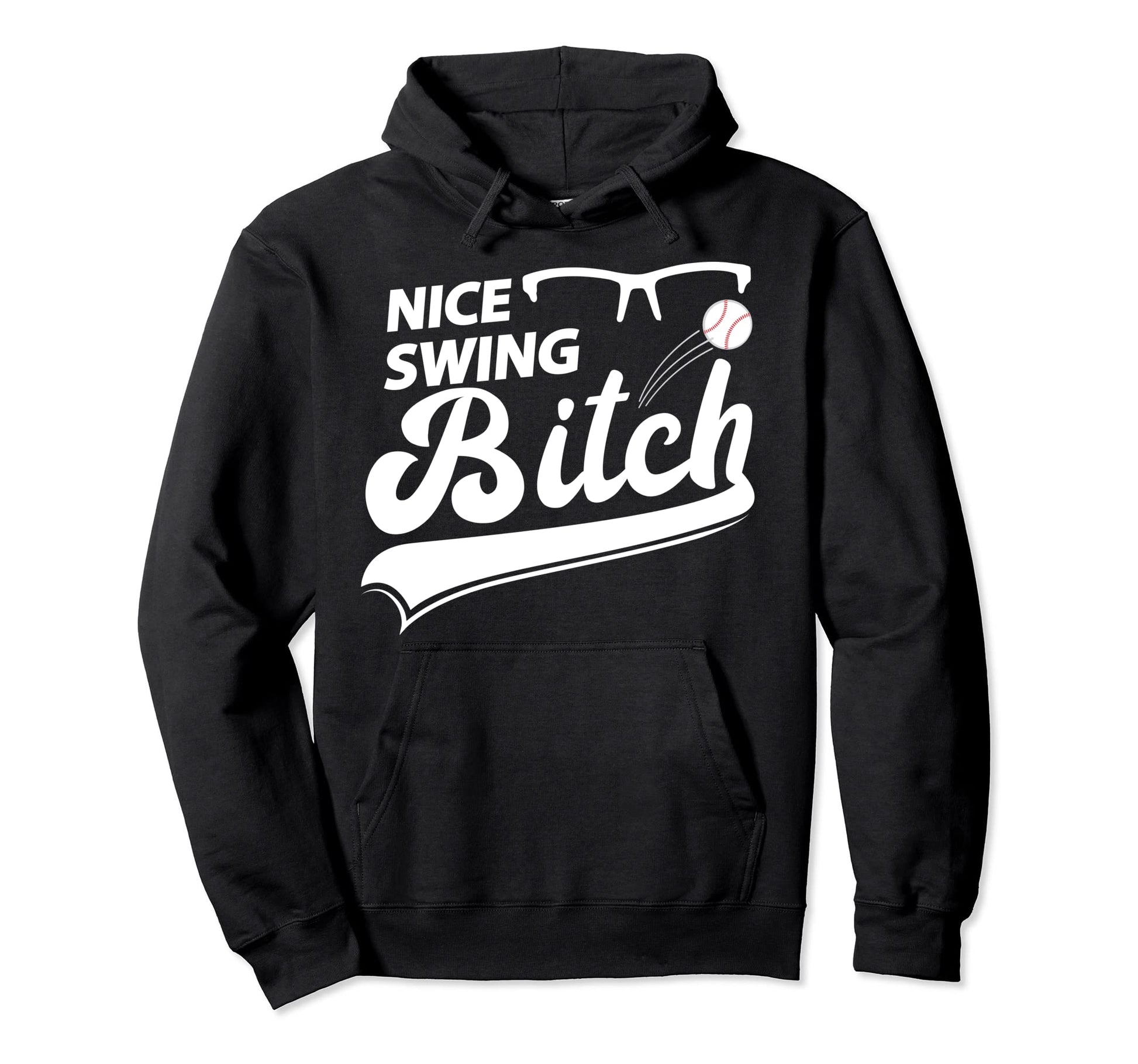 Nice Swing Bitch Baseball Sport Fan Dad Hoodie - Novelty Apparel Unisex - T-Shirt, Sweatshirt, Hoodie