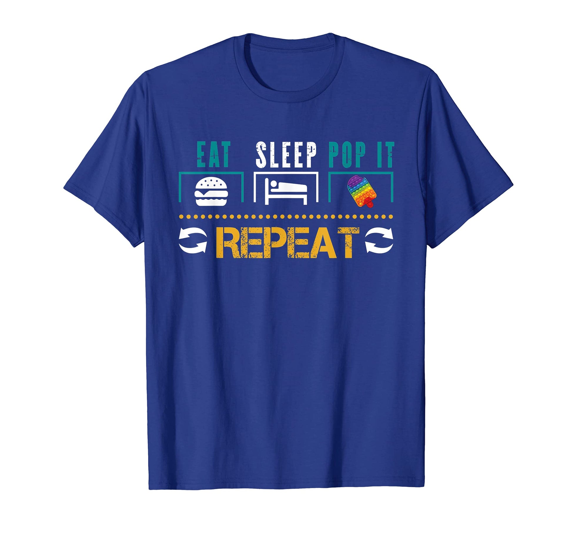 Eat Sleep Pop It Repeat Fidget Simple T-Shirt - Streetwear Style Unisex - T-Shirt, Sweatshirt, Hoodie