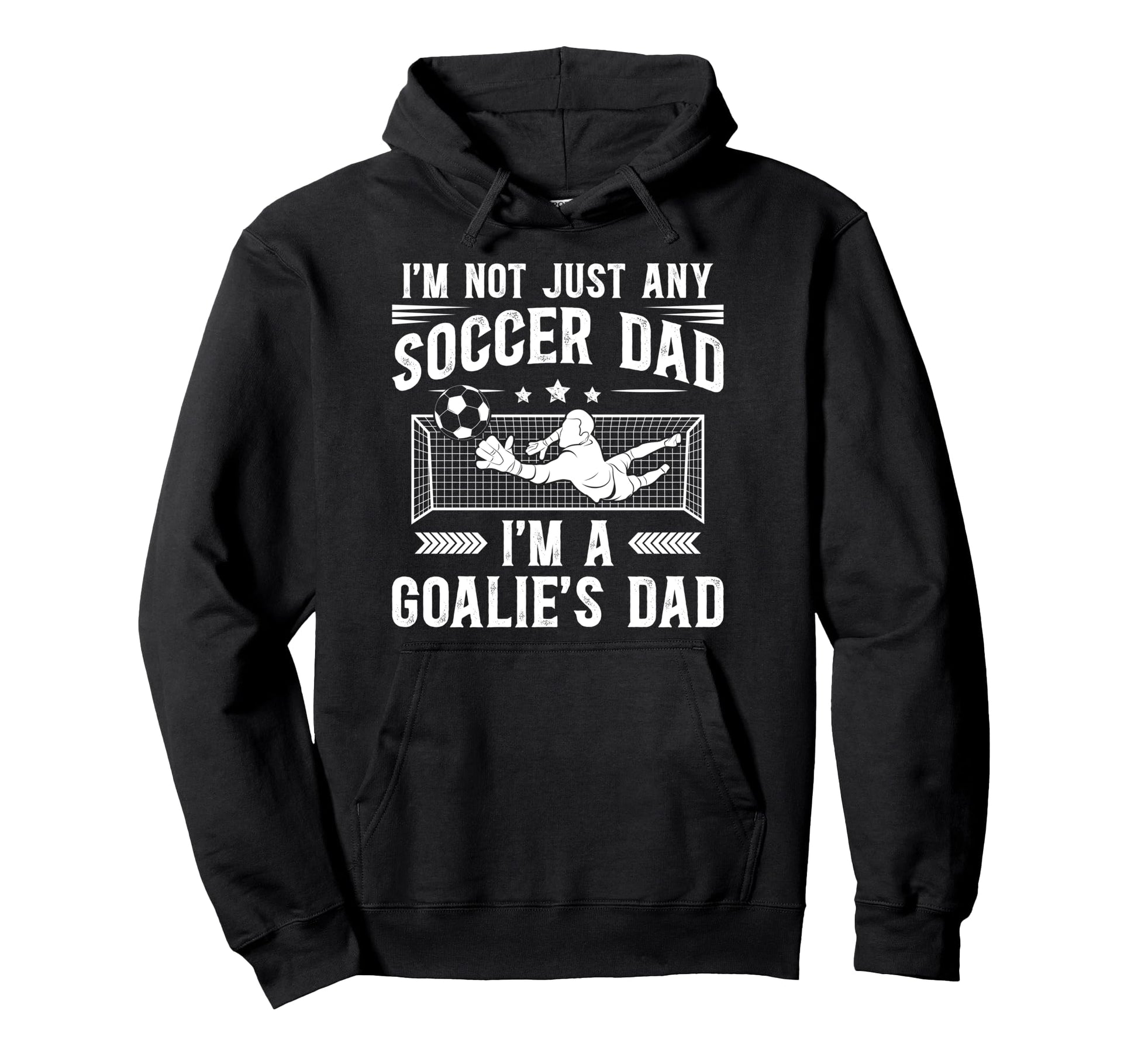 Im Soccer Goalie Dad Soccer Keeper Father Hoodie - Unique Graphic Unisex - T-Shirt, Sweatshirt, Hoodie