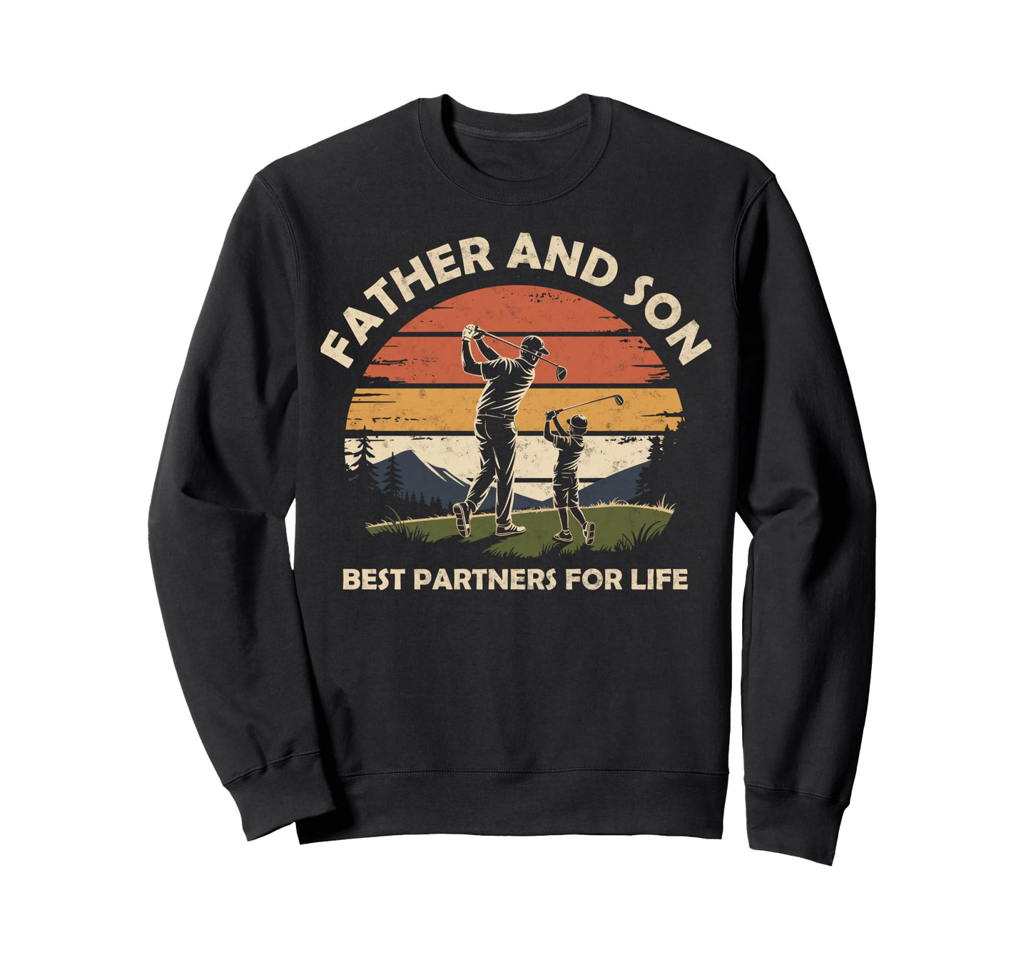 Father Son Best Partners Life Sweatshirt - Streetwear Style for Adults - T-Shirt, Sweatshirt, Hoodie