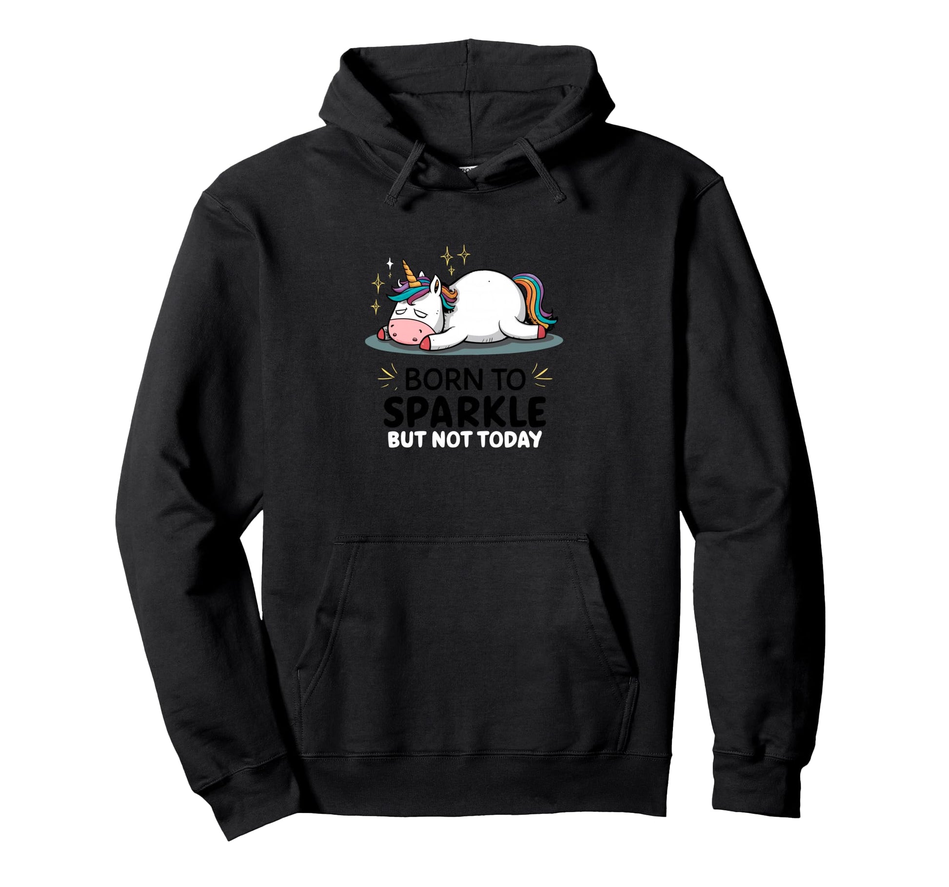 Funny Lazy Unicorn Tired Born To Sparkle Hoodie - Trendy Graphic Unisex - T-Shirt, Sweatshirt, Hoodie