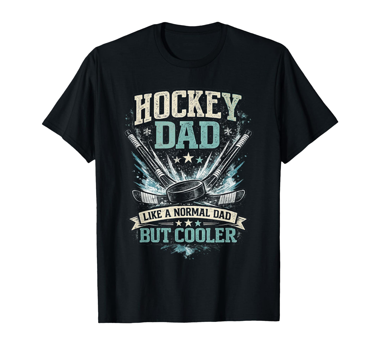 Mens Hockey Dad Like Normal Dad But Cooler T-Shirt - Trendy Graphic Unisex - T-Shirt, Sweatshirt, Hoodie