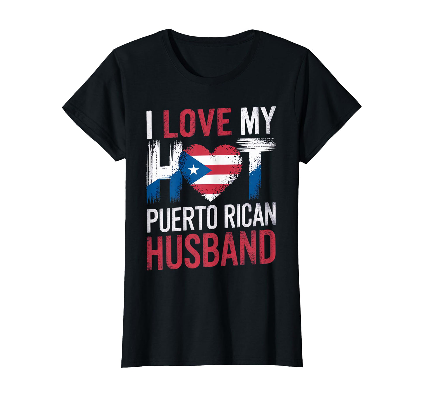 Love My Hot Puerto Rican Husband Patriotic T-Shirt - Unique Graphic Unisex - T-Shirt, Sweatshirt, Hoodie